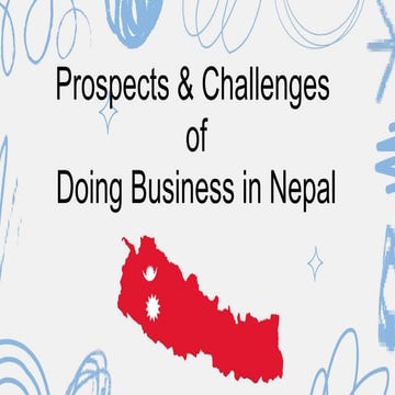 Prospects & Challenges of Doing Business in Nepal: Investment Opportunities, ...
