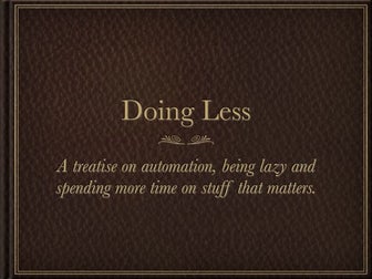 Doing less