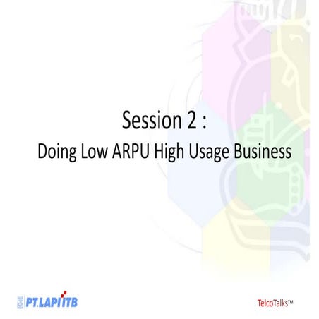 Doing low arpu high usage business 2007