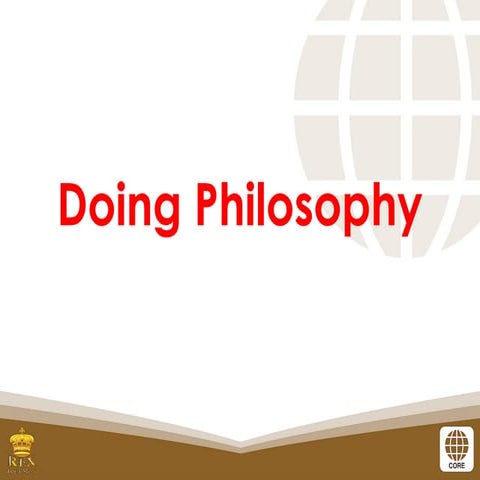 An Introduction about doing Philosophy and how the different methods of philo...