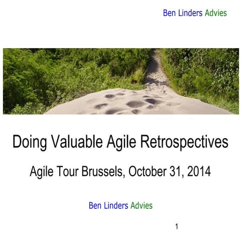 Doing Valuable Agile Retrospectives -ATBru 2014 - Ben Linders