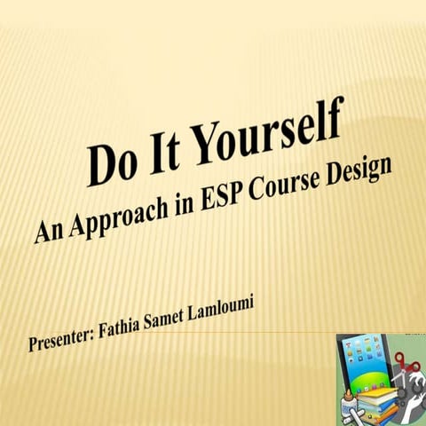 Do it yourself   an approach in esp course design