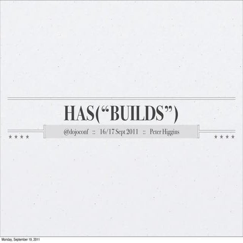 has("builds")