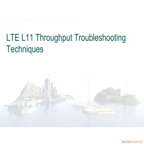dokumen.tips_ericsson-lte-throughput-troubleshooting-techniques_SUPERRRRRRR.ppt