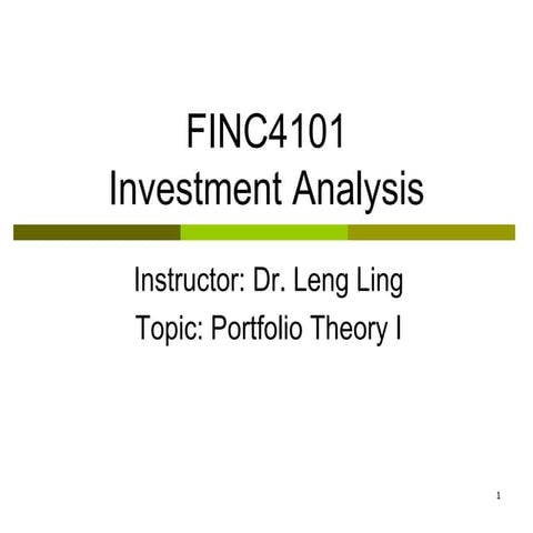 dokumen.tips_1-finc4101-investment-analysis-instructor-dr-leng-ling-topic-por...