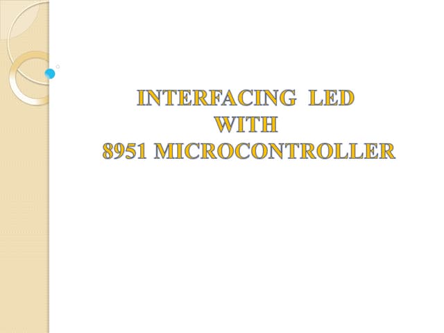 dokumen.tips_ppt-on-interfacing-led-and-7-segment-with-8951 (1).pptx