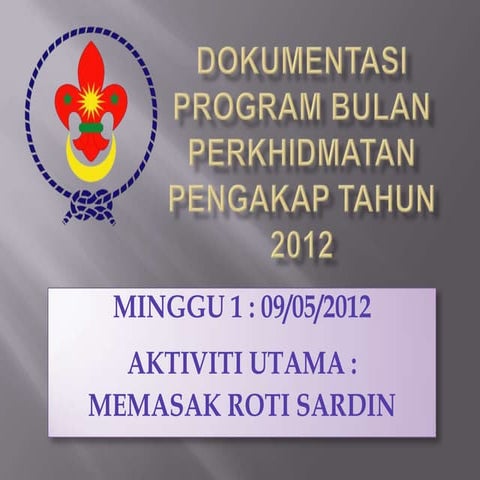 Dokumentasi Program Bulan Perkhidmatan Pengakap Tahun 2012 | PPTX