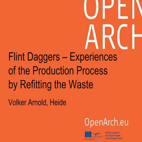 Flint Daggers - OpenArch Conference, Albersdorf 2013