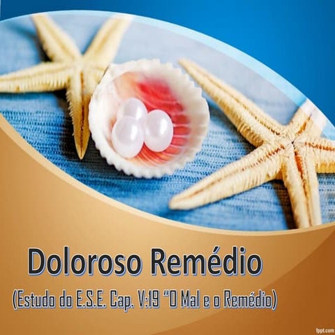 DOLOROSO REMÉDIO (O MAL E O REMÉDIO)