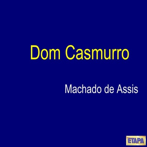 Dom Casmurro - Machado de Assis