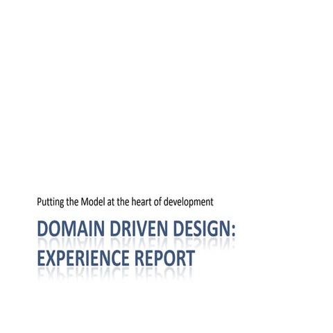 Domain Driven Design Experience Report