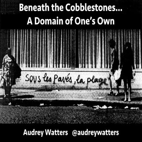 Beneath the Cobblestones... A Domain of One's Own