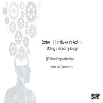Domain Primitives In Action - Explore DDD 2017