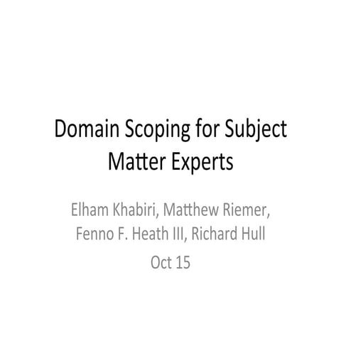 Domain Scoping for Subject Matter Experts by Elham Khabiri