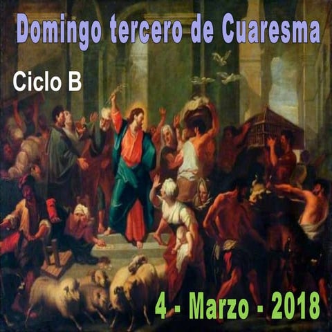 III Domingo de Cauresma ciclo b 
