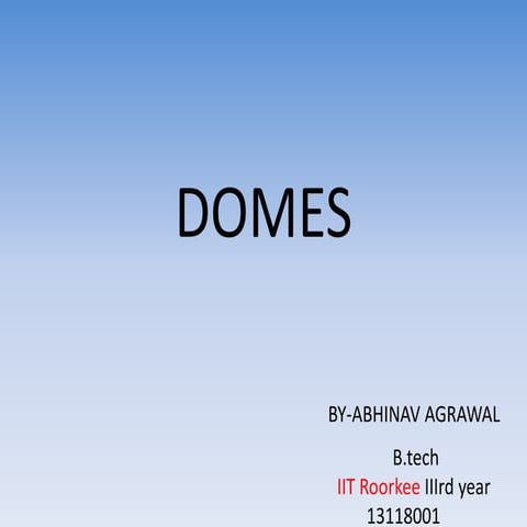 Domes Basics and It's Future from it's origin