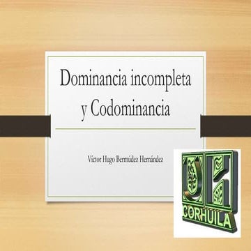 Dominancia incompleta y codominancia