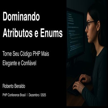 Dominando Atributos e Enums | Roberto Beraldo | PHPConf 2025