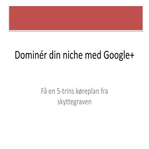 Dominer din niche med Google+ (Update)