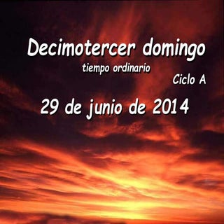 DOMINGO XIII DEL TO. CICLO A. 29 DE...