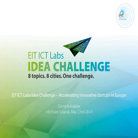 infoShare 2014: Dominik Krabbe, EIT ICT Labs Idea Challange
