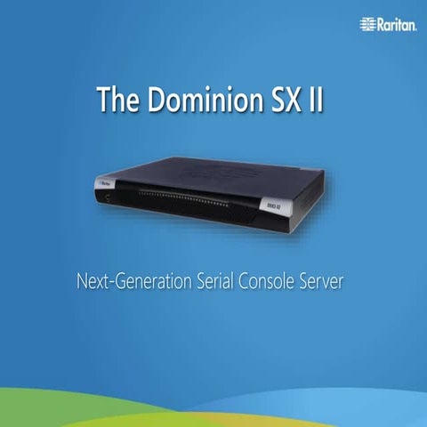 Next Generation Serial Console Server the Dominion SX II 