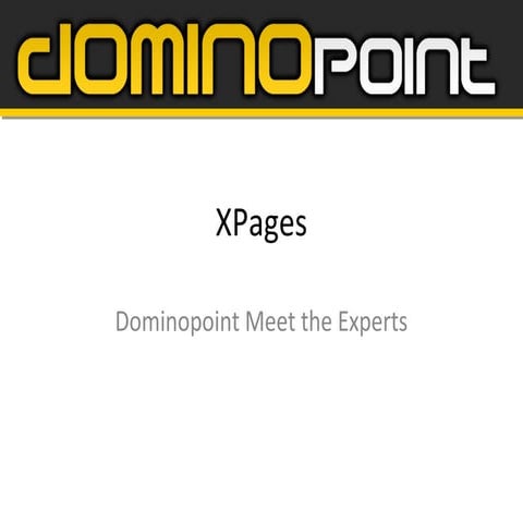 Dominopoint   meet the experts 2015 - XPages