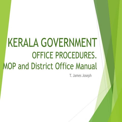 Kerala Manual of office procedures and District Office manual - ppt ft