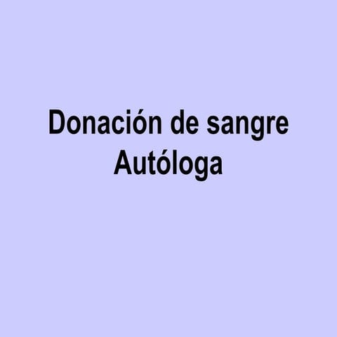 Donaci%C3%B3n De Sangre Aut%C3%B3loga 1 | PPT