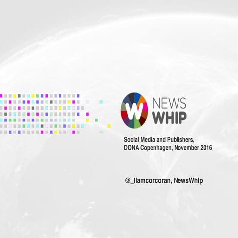 Social Media and Publishers: NewsWhip's 2016 Review