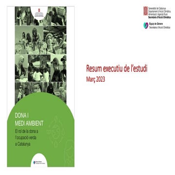 Resum executiu de l'estudi “Dona i medi ambient: el rol de la dona a l’ocupac...