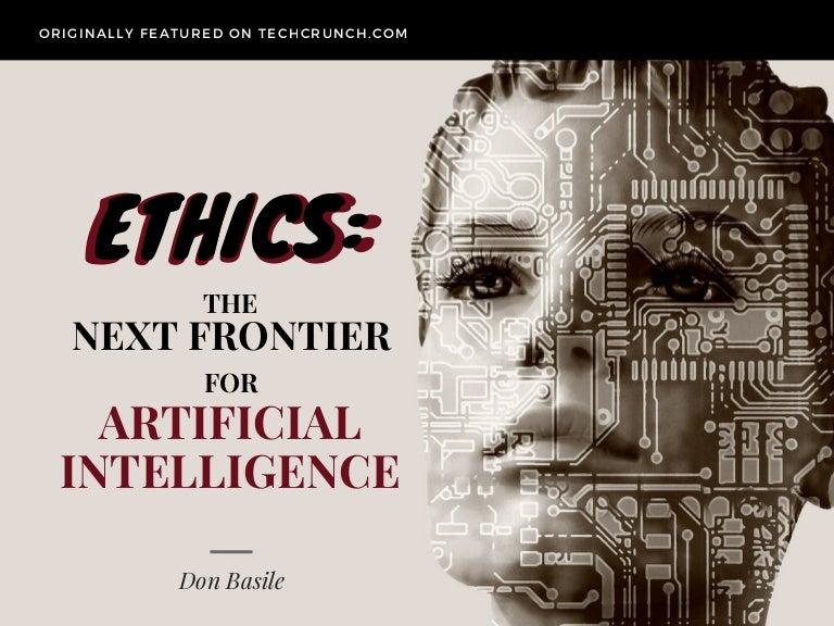 Ethics — The Next Frontier For Artificial Intelligence