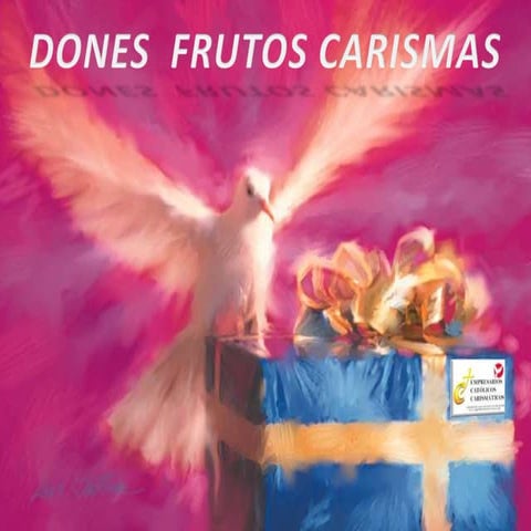 Dones – frutos  carismas