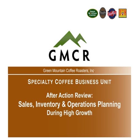 Sales, Inventory & Operations Planning During High Growth, GMCR