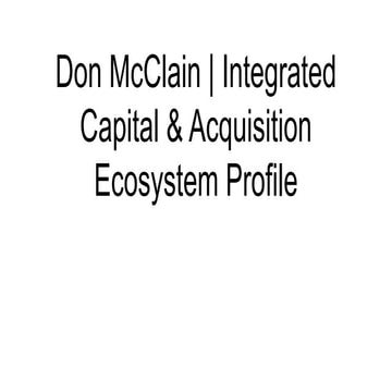 Don McClain Integrated Capital & Acquistion Ecosystem Profile.pdf