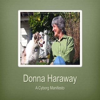 Donna Haraway: An Overview of The C...