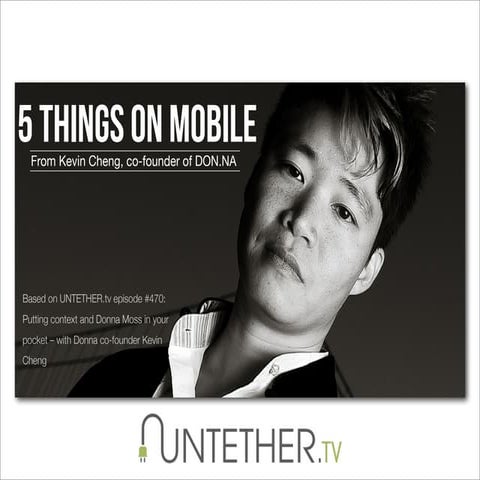 5 Things on Mobile with Don.na co-founder Kevin Cheng