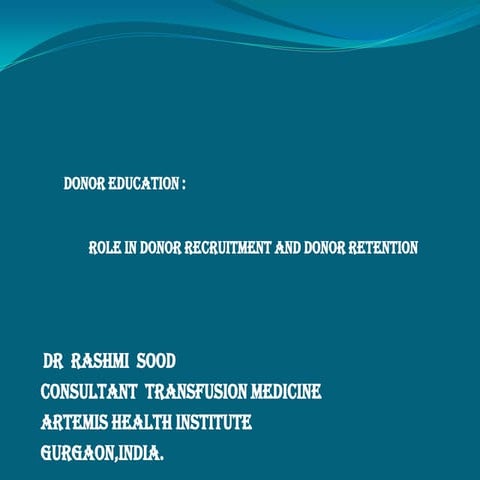 Donor education for donor recruitment and donor retention