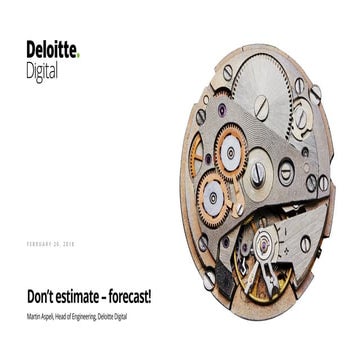 Don't estimate -  forecast