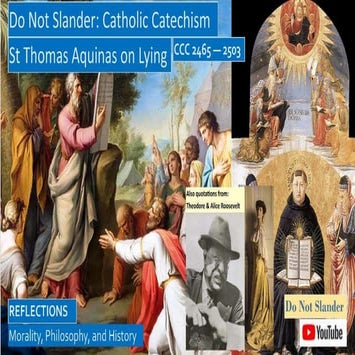 Decalogue: Do Not Slander, Catholic Catechism 2465-2503, and St Thomas Aquinas