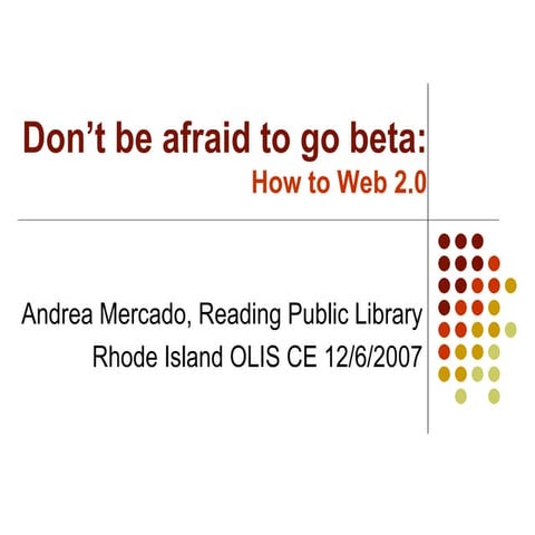 Don't be afraid to go beta: How To Web 2.0