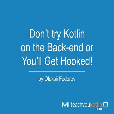 Dont Try Kotlin on The Backend or You'll Get Hooked