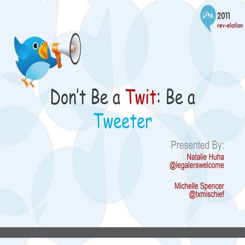 Dont be a twit   be a tweeter