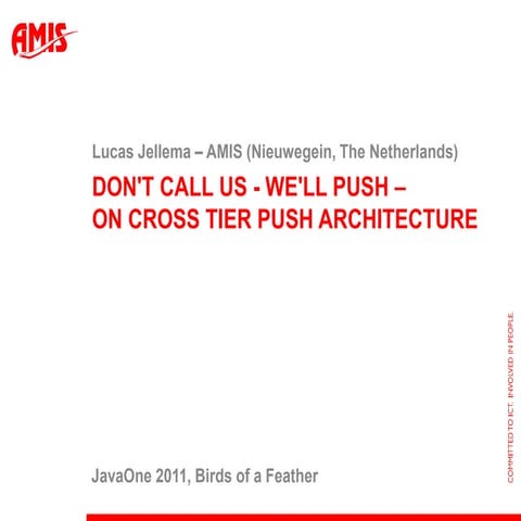 Don't call us - we'll push - cross tier push architecture (JavaOne 2011)
