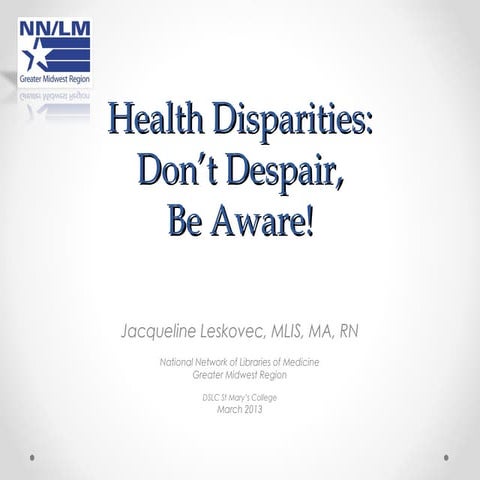 Health Disparities: Don't Despair, Be Aware