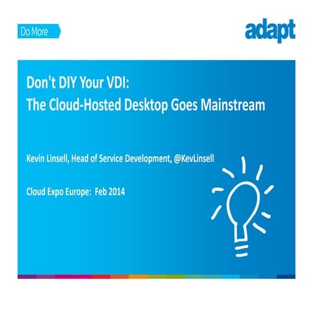 Don't DYI your VDI: The Cloud-Hosted Desktop Goes Mainstream