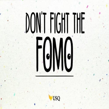 Don't fight the FOMO