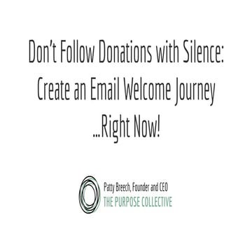 Don't Follow Donations with Silence_ Create an Email Welcome Journey...Right ...