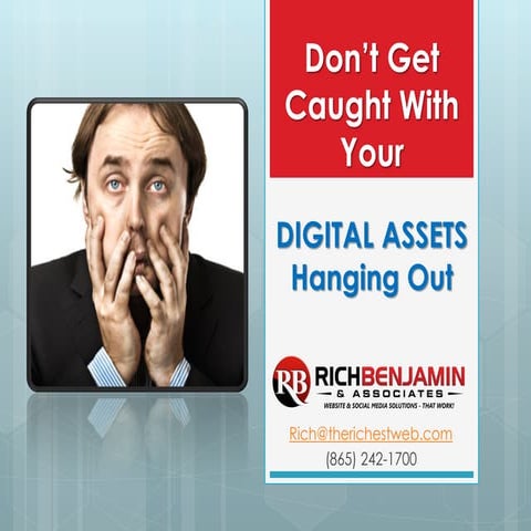 Don’t Get Caught With Your Digital Assets Hanging Out!