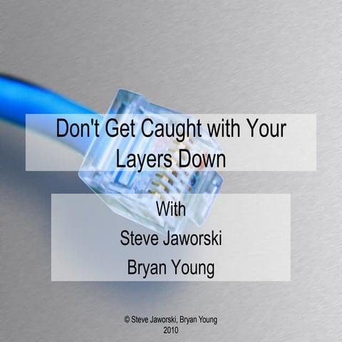 Dont Get Caught With Your Layers Down
